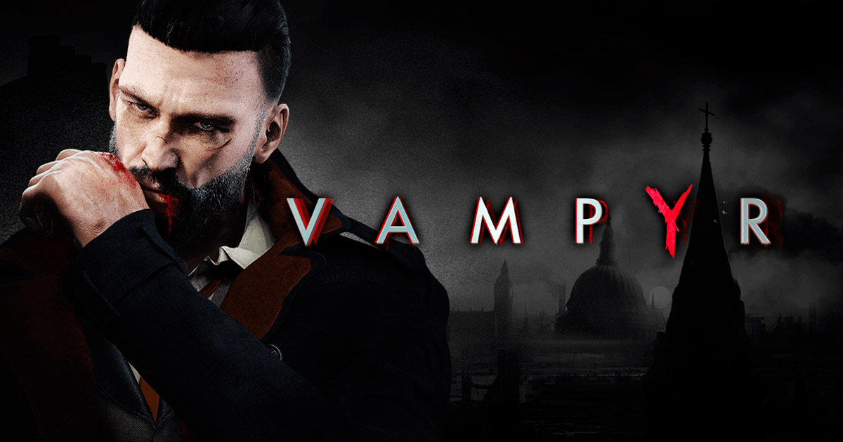Все, что нужно знать о Vampyr